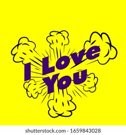 i love you, beautiful greeting card background or template banner with explode theme. vector design illustration