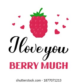 I love you berry much calligraphy hand lettering with raspberry. Funny pun quote. Valentines day greeting card. Vector template for typography poster, banner, flyer, sticker, t-shirt, etc.