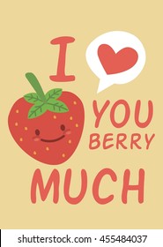 I love you berry much. cute strawberry in love.