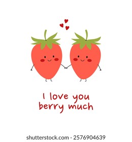 I love you berry much greeting card with pair of cute smiling strawberry characters holding hands on white background. Holiday banner with funny fruits for Valentines day. Vector flat illustration