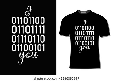 I love you Binary Code Computer Programmer  T-Shirt Design For Print, Poster, Card, Mug, Bag, Invitation And Party.