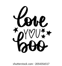 Love you Boo - Halloween Vector Quotes. Hand drawn lettering phrase. Modern brush calligraphy. October 31