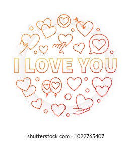 I Love You bright round vector outline illustration or sign. Valentines day concept on white background