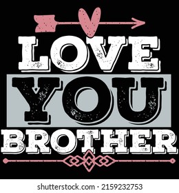 Love You Brother, Human Relationships, Lovely Brother, Friendship Day Brother Design, Vector Illustration