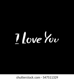 I love you. Brush calligraphy, handwritten text isolated on white background for Valentine s day card, wedding , t-shirt or poster.