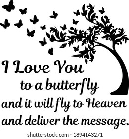 I love you butterfly and tree illustration. Vector drawing. Lettering in English languages.