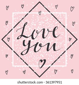 Love You calligraphic card. Square frame with hand-drawn hearts on abstract geometric background. Modern calligraphy