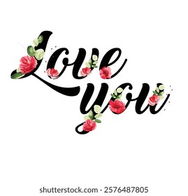 I love you,  calligraphy with heart and flowers. card concept for wedding, valentine's day, mothers day t-shirt print design. Vector illustration