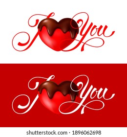 I love you. Calligraphy lettering with heart glazed by dark chocolate. Design element for Valentines Day celebration, wedding or other events. Isolated on white and red. Vector illustration EPS10. 
