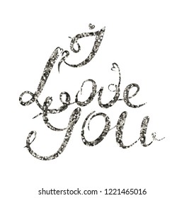 I love you. Calligraphy vector illustration. Valentine day. Silver sequin