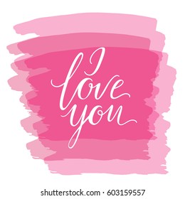 I love you card with calligraphy lettering I love you phrase. Phrase on pink handcrafted spot. Vector illustration for banner, web, print, gift paper