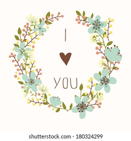 I love you card with floral wreath. Bright illustration