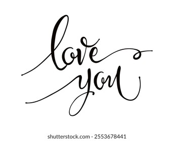 Love you card. Hand drawn positive quote for Valentine's Day. Modern brush calligraphy. Isolated on white background