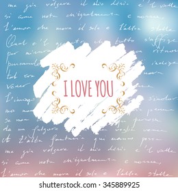 I Love You card with hand written text of poem by Dante on blurred background. Great for Saint Valentine's Day cards and holiday design. 