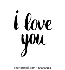 I love you card. Ink brush hand lettering. Modern calligraphy handwritten background. Hand drawn vector illustration.