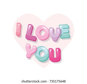 I love you. Cartoon glossy letters in pastel colors.