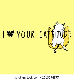 I LOVE YOU CAT ATTITUDE, SLOGAN PRINT VECTOR