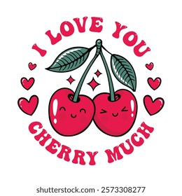 I Love You Cherry Much Design 