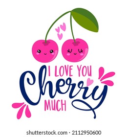 I Love You cherry much - Hand drawn cherry couple in love illustration. Holiday color poster. Good for scrap booking, posters, greeting cards, banners, textiles, gifts, shirts, mugs or other gifts.