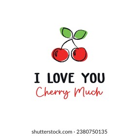 I love you cherry much slogan with cute cartoon cherry, vector illustration for fashion, card, poster, sticker designs