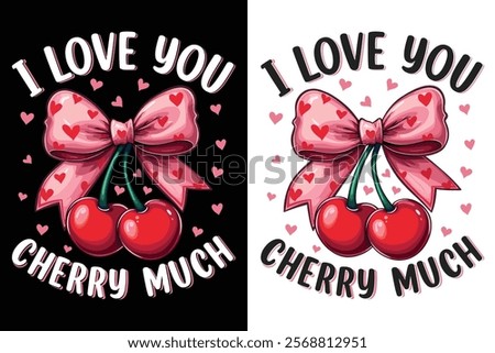 I Love You Cherry Much Typography Design