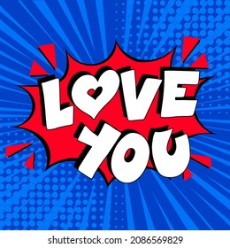 Love you. Comic book explosion with text -  Love you. Vector bright cartoon illustration in retro pop art style. Can be used for business, marketing and advertising.  Banner flyer pop art comic 