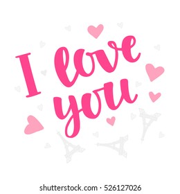 I Love You concept. Valentines day romantic greeting card, vintage label sticker. Handwritten lettering with hearts and Eiffel towers doodles, isolated on white. Modern vector calligraphy