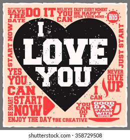 I love you. Creative motivation background. Grunge and retro design. Inspirational motivational quote. Calligraphic And Typographic. Retro color.