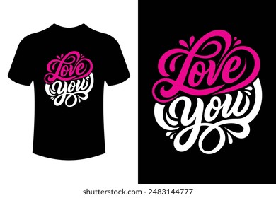 love you custom typography t shirt design vector illustration.