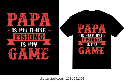 Love You Dad, Best dad ever, Papa is my name...T shirt Design Templet, fishing t shirt design templet