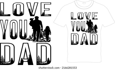  Love You Dad Father’s Day T-shirt Design, Printable Sublimation Design.Dad T Shirt, Fathers Day Gift, Gifts For Dad, Patriotic Shirt, The Patriotic Dad T Shirt, Father's Day T Shirt. 