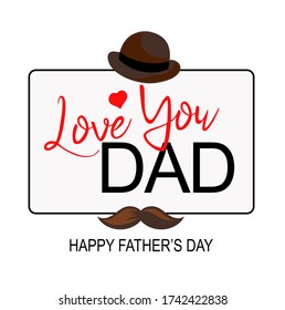 Love you dad, fathers day background design, fathers day greeting card or banner. Vector illustration icon, eps 10