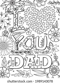 I love you dad font with hearts and Flower elements. Hand drawn with black and white lines. Doodles art for Father's day or Love Cards. Coloring for adult and kids. Vector Illustration