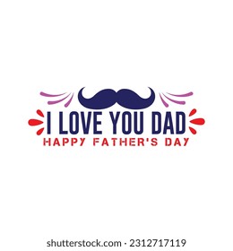 I Love you dad greeting card with nice message of happy father's day