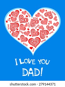I love you Dad. Greeting card. Happy fathers day card. Vector Illustration