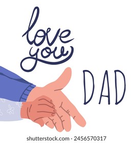 Love You Dad handwritten typography, hand lettering. Hand drawn vector illustration, isolated text, quote. Fathers day design, card, banner element. Father's day card.  Child's hand and adult hand 