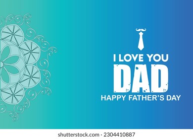 I Love You, Dad. Happy Father's Day Background Design Template.