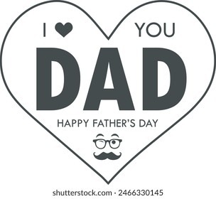 I love you dad. Happy father's day vector eps file 