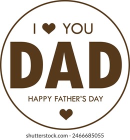 I love you dad. Happy father's day eps vector file 