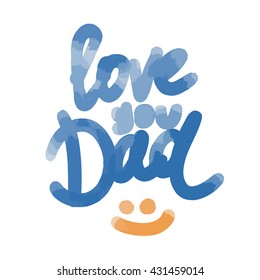 Love You Dad lettering. Fathers day greeting card. Vector illustration EPS10.