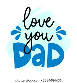 I love you Dad - Lovely Father's day greeting card with hand lettering. Father's day card.  Good for t shirt, mug, svg, posters, textiles, gifts. Superhero Daddy. svg