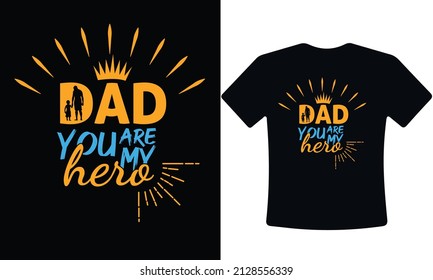 Love You Dad.Dad Lover Typography T-shirt Design. Dad You Are My Hero.