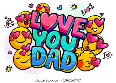 Love you dad message in sound speech bubble with smiles in pop art style. Happy Father's Day celebration. Sound bubble speech word cartoon expression vector illustration.