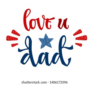 Love you dad quote. Hand drawn script stile hand lettering. Landscape isolated  logo  navy blue, red colors  flat phrase. Stars, rays decore. 