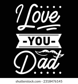 I Love You Dad, Dad SVG T shirt Design Template svg