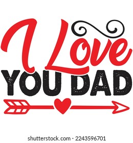 i love you dad t shirt design