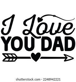 i love you dad t shirt design