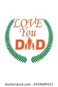 love you dad t shirt desdign