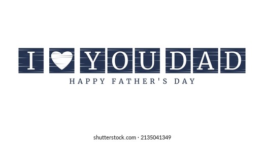 I love you dad title text on dark blue square. white font, happy and i love you dad text on white background. Father's day concept