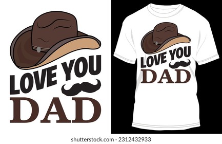 Love You Dad T-shirt Design